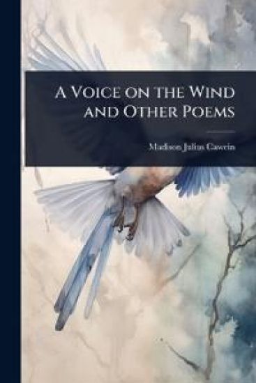 A Voice on the Wind and Other Poems