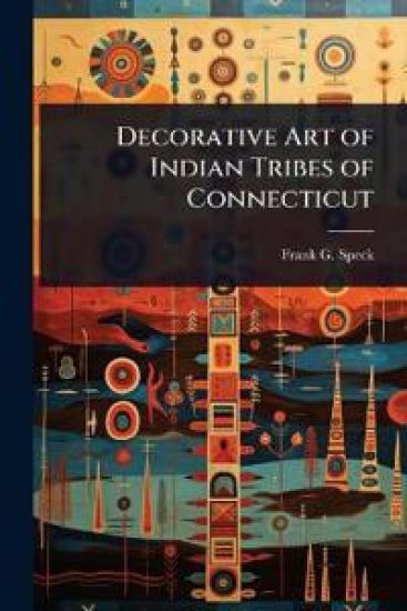 Decorative Art of Indian Tribes of Connecticut