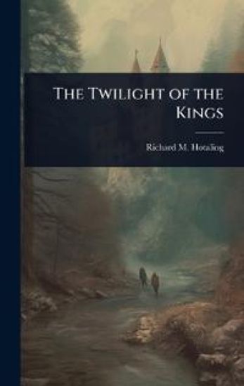 The Twilight of the Kings
