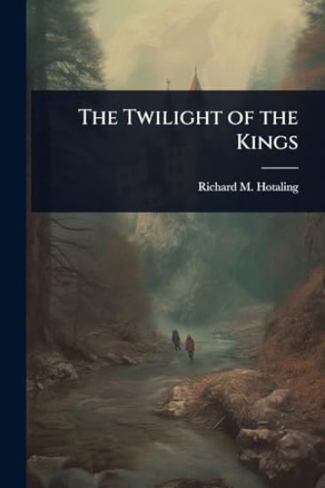 The Twilight of the Kings
