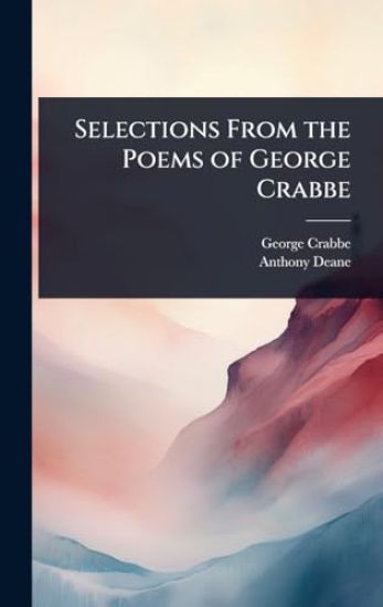 Selections From the Poems of George Crabbe