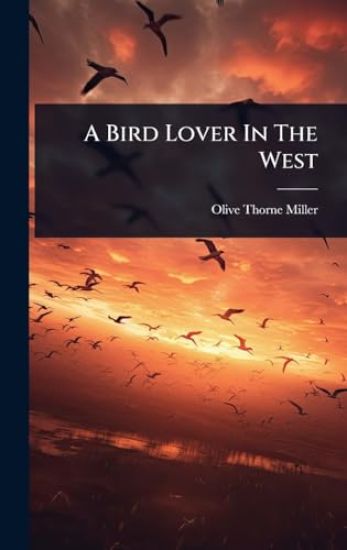 A Bird Lover In The West