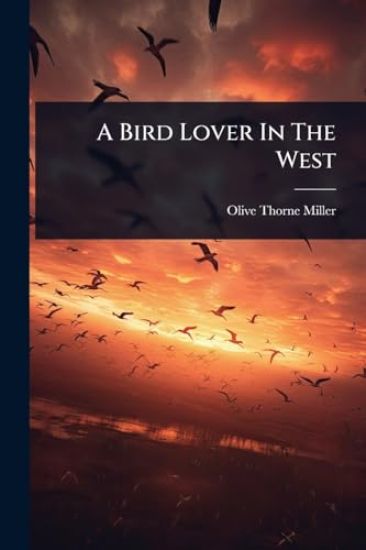 A Bird Lover In The West