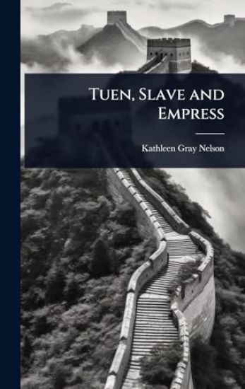 Tuen, Slave and Empress