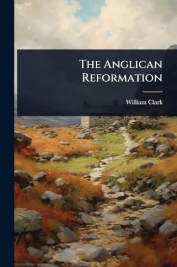 The Anglican Reformation