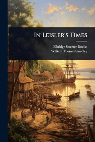 In Leisler's Times
