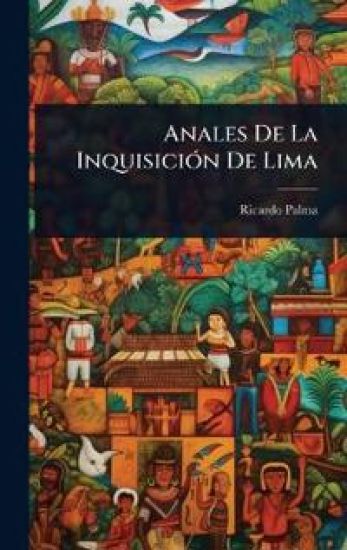 Anales De La InquisiciÃ3n De Lima