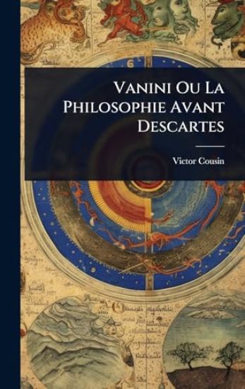 Vanini Ou La Philosophie Avant Descartes