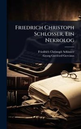 Friedrich Christoph Schlosser, Ein Nekrolog