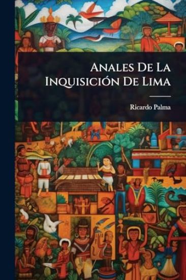 Anales De La InquisiciÃ3n De Lima