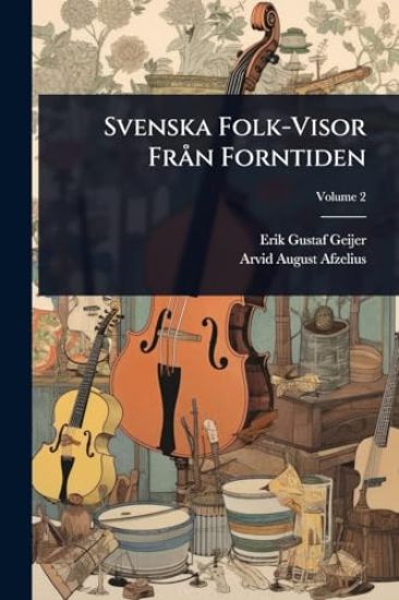 Svenska Folk-Visor FrÃ n Forntiden