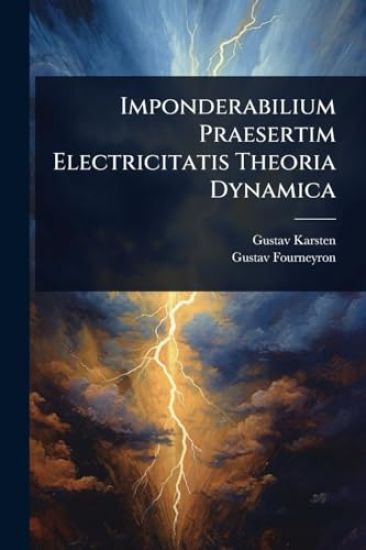 Imponderabilium Praesertim Electricitatis Theoria Dynamica