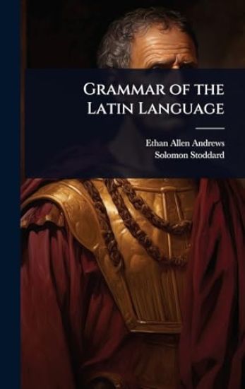 Grammar of the Latin Language