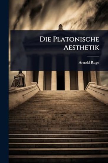 Die Platonische Aesthetik