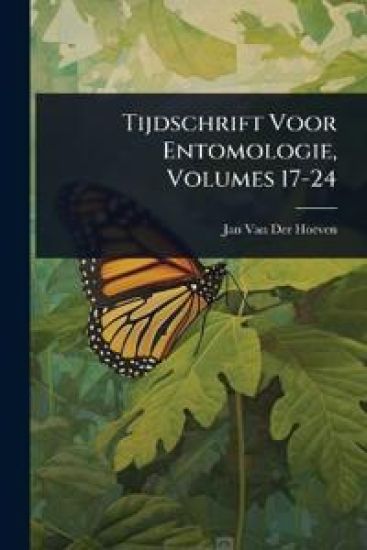 Tijdschrift Voor Entomologie, Volumes 17-24