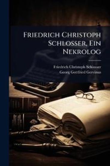 Friedrich Christoph Schlosser, Ein Nekrolog