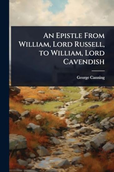 An Epistle From William, Lord Russell, to William, Lord Cavendish