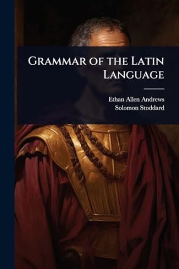 Grammar of the Latin Language
