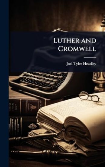 Luther and Cromwell