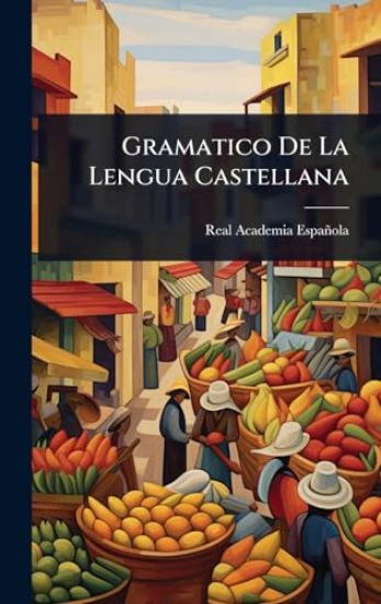 Gramatico De La Lengua Castellana