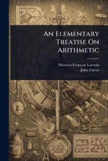 An Elementary Treatise On Arithmetic
