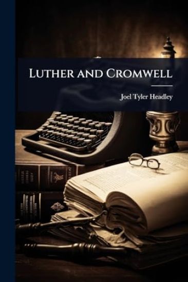 Luther and Cromwell