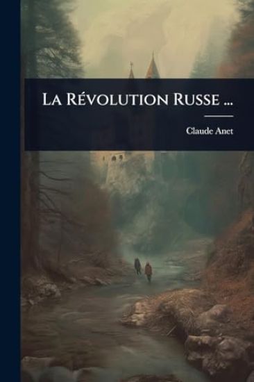 La RÃ(c)volution Russe ...