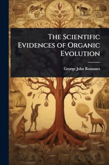 The Scientific Evidences of Organic Evolution