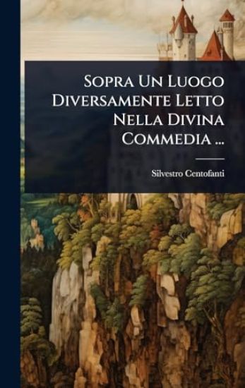 Sopra Un Luogo Diversamente Letto Nella Divina Commedia ...