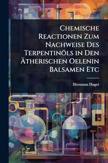 Chemische Reactionen Zum Nachweise Des Terpentinöls in Den Ã?therischen Oelenin Balsamen Etc