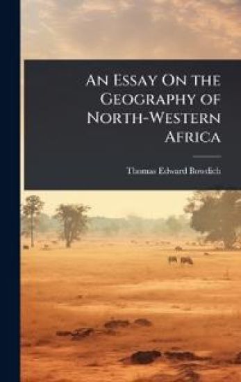 An Essay On the Geography of North-Western Africa