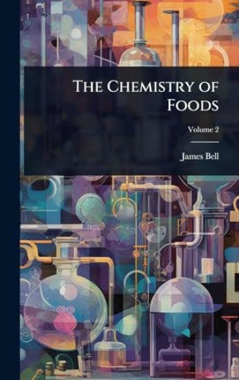 The Chemistry of Foods