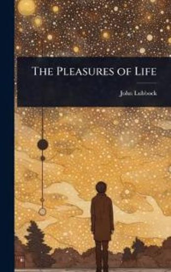 The Pleasures of Life