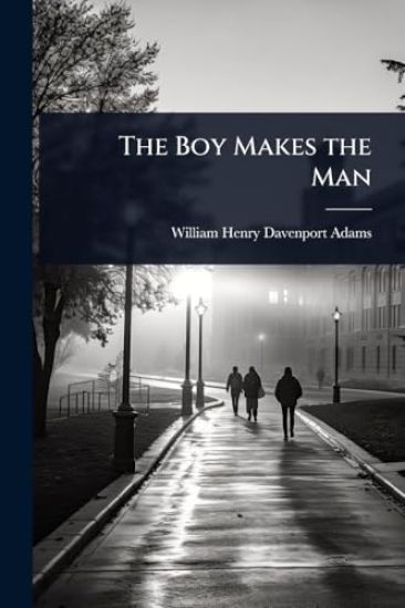 The Boy Makes the Man
