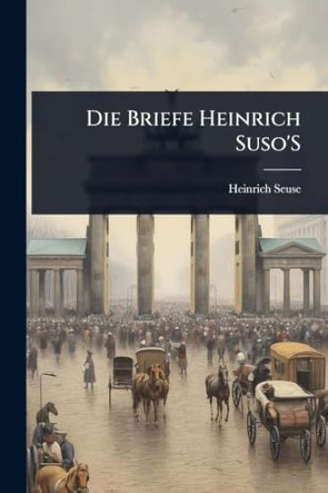 Die Briefe Heinrich Suso'S