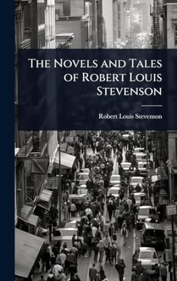 The Novels and Tales of Robert Louis Stevenson – Robert Louis Stevenson, kirjan kansikuva