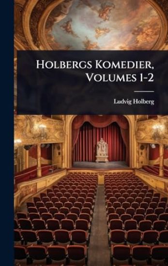 Holbergs Komedier, Volumes 1-2