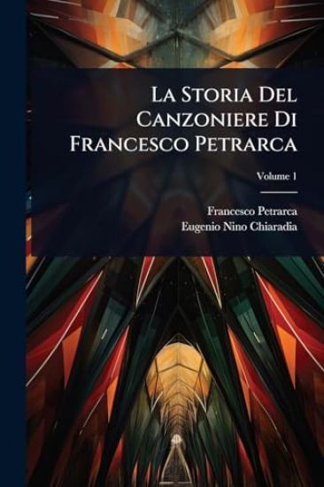 La Storia Del Canzoniere Di Francesco Petrarca