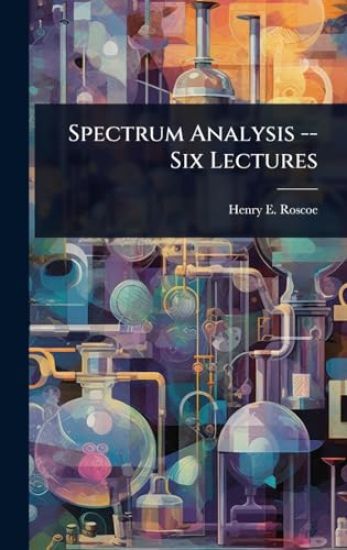 Spectrum Analysis -- Six Lectures