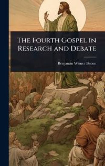 The Fourth Gospel in Research and Debate