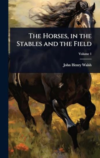 The Horses, in the Stables and the Field