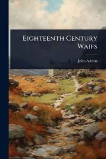 Eighteenth Century Waifs