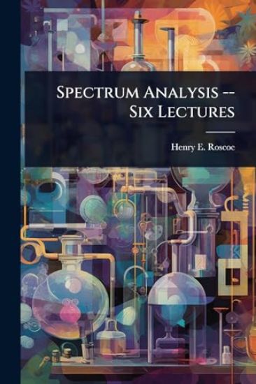 Spectrum Analysis -- Six Lectures