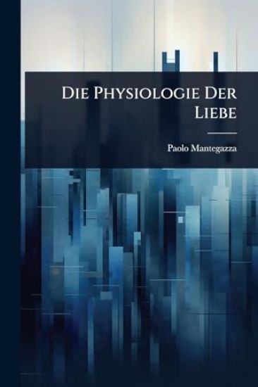 Die Physiologie Der Liebe