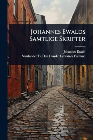 Johannes Ewalds Samtlige Skrifter