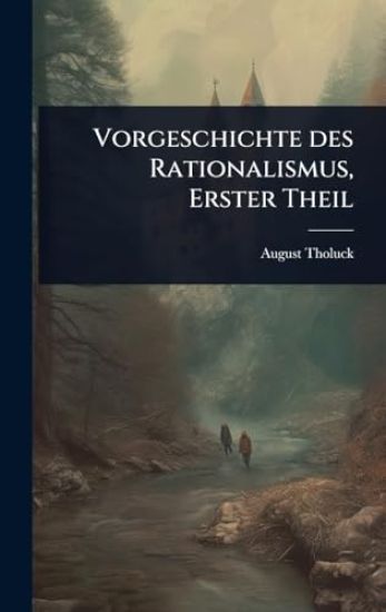 Vorgeschichte des Rationalismus, Erster Theil