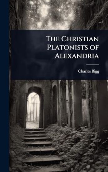 The Christian Platonists of Alexandria