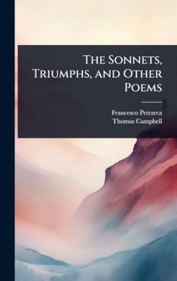 The Sonnets, Triumphs, and Other Poems