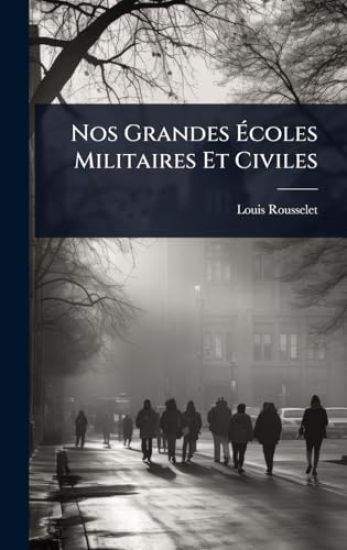 Nos Grandes Ã?coles Militaires Et Civiles