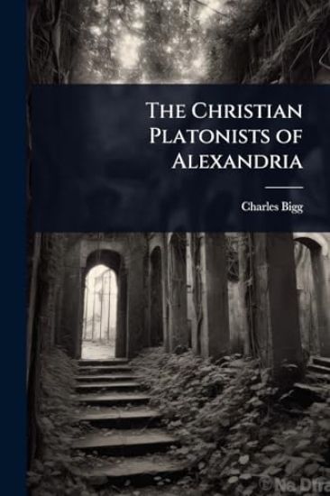 The Christian Platonists of Alexandria